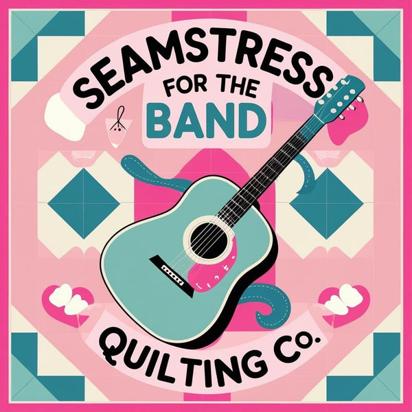 Seamstress for the Band Quilting Co